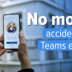 Person holds a smartphone showing the Microsoft Teams app, with the bold headline 'No more accidental Teams exits' overlaying the image.