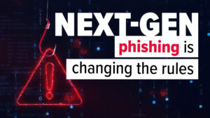 Next-Gen phishing is changing the rules on a dark tech background with a red neon warning triangle.